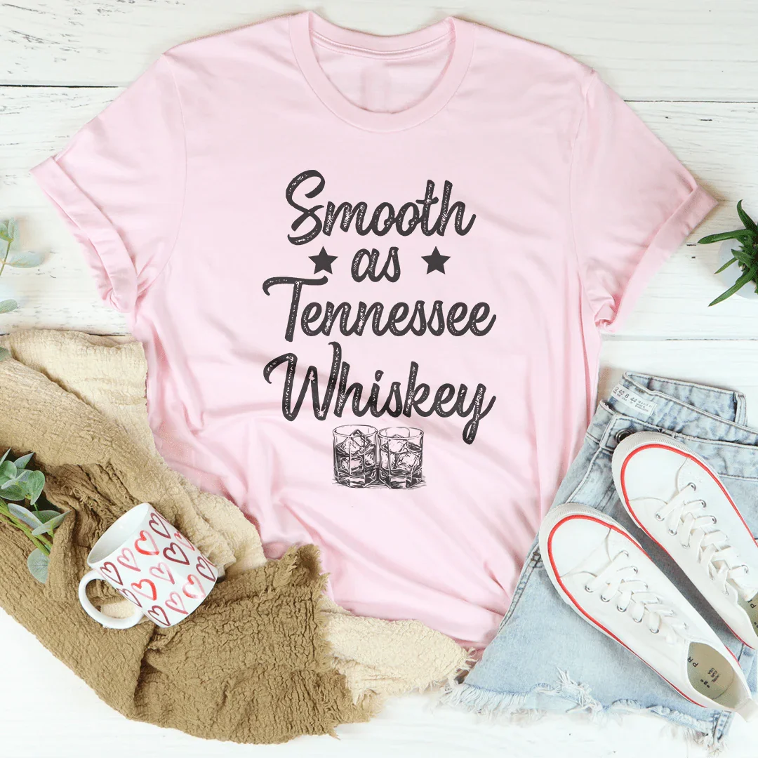 Smooth As Tennessee Whiskey Tee