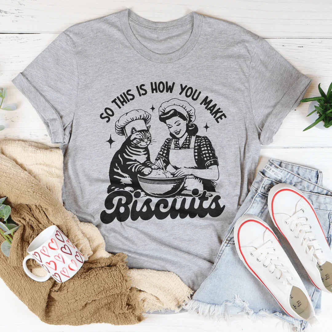 Retro Cat Baker Graphic Shirt – \"SO THIS IS HOW YOU MAKE Biscuits\"