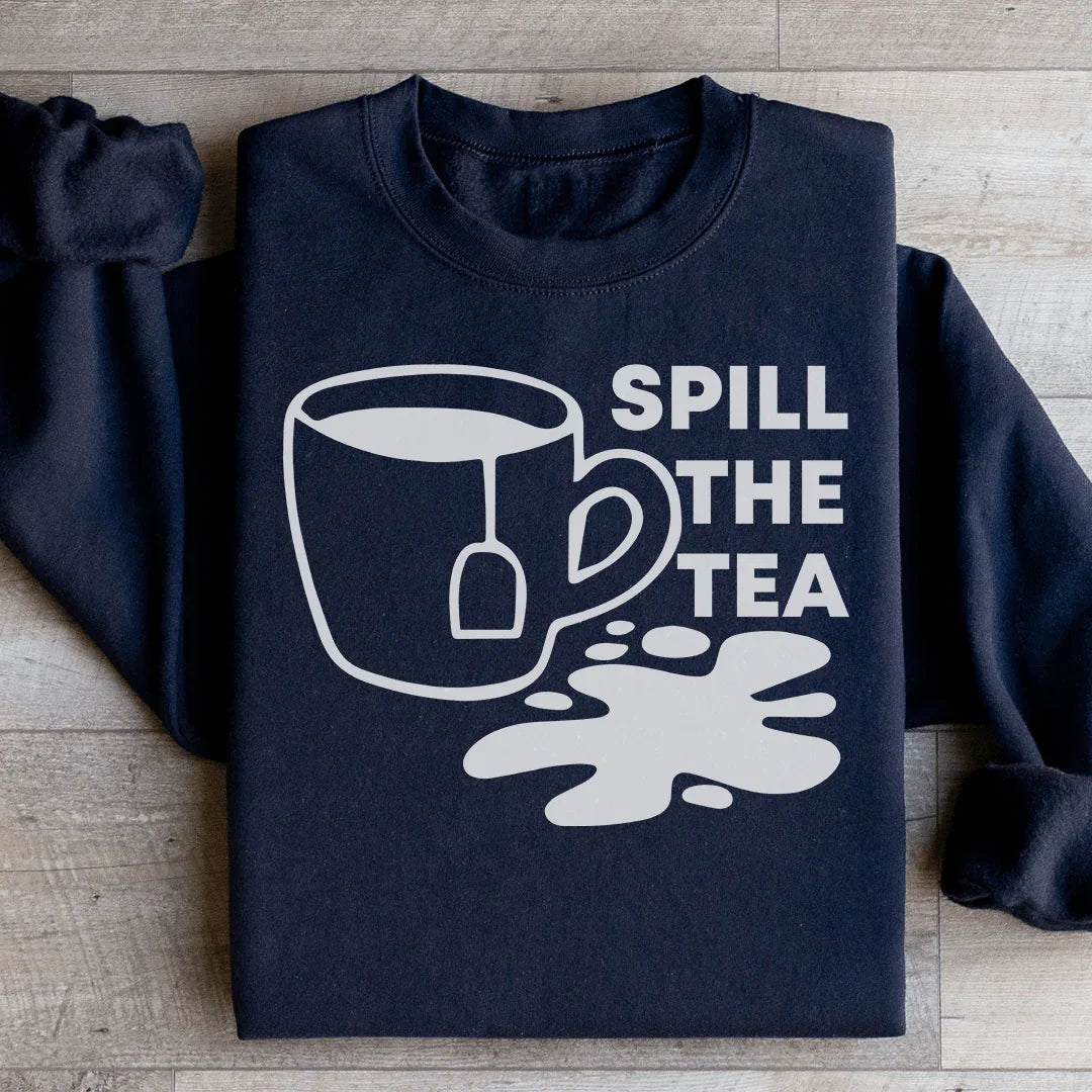 Spill The Tea Sweatshirt