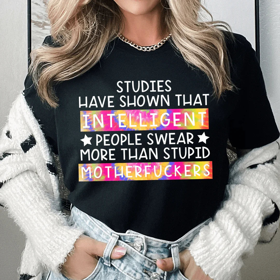Studies Have Shown That Intelligent People Swear Tee
