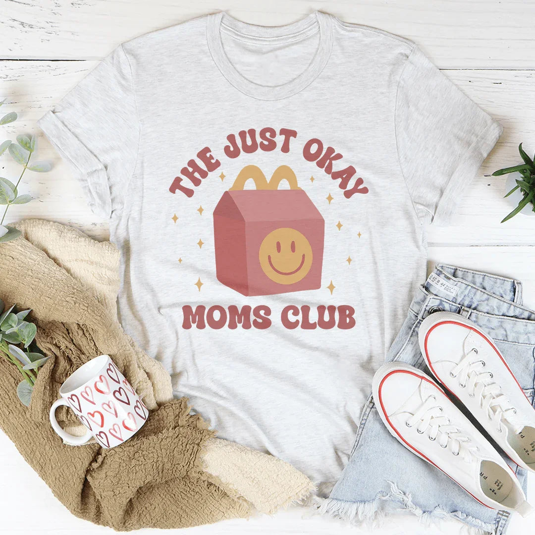 The Just Okay Moms Club Tee