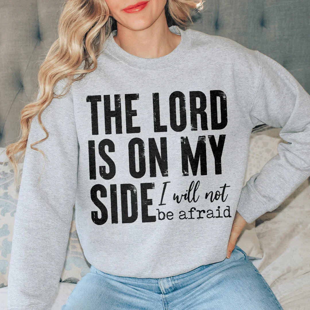 The Lord Is On My Side Sweatshirt