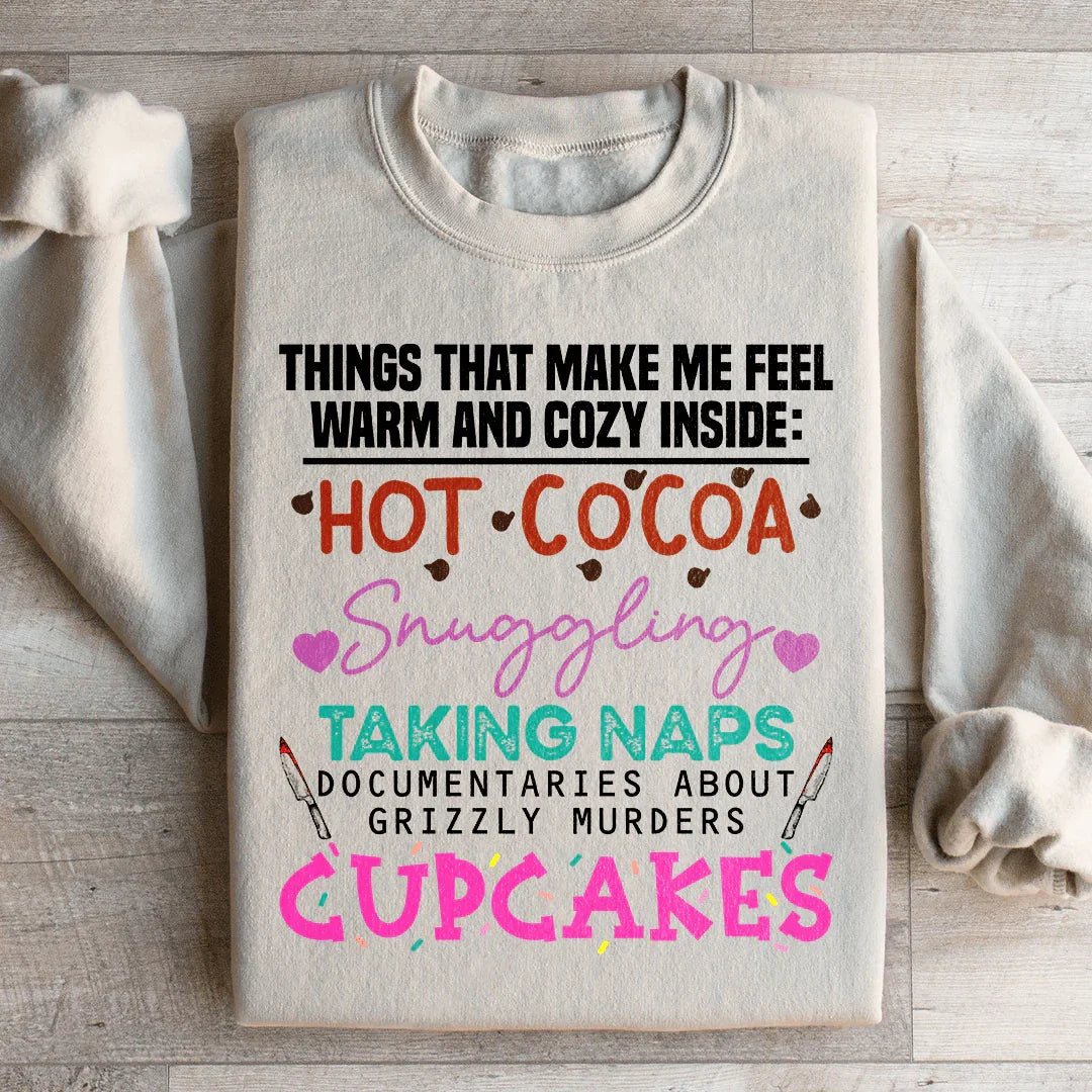 Things That Make Me Feel Warm And Cozy Inside Sweatshirt