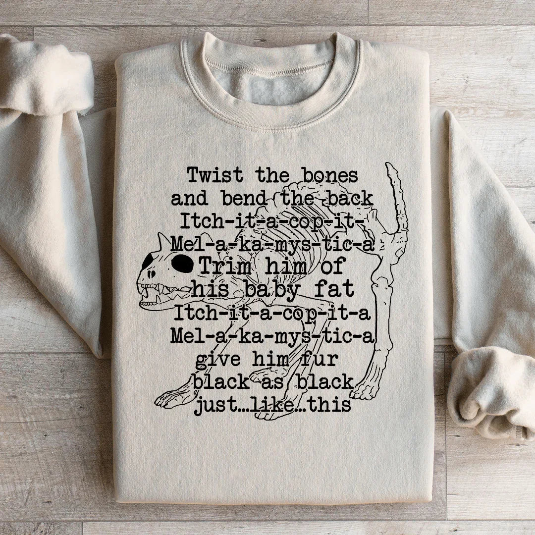 Twist The Bones And Bend The Back Sweatshirt
