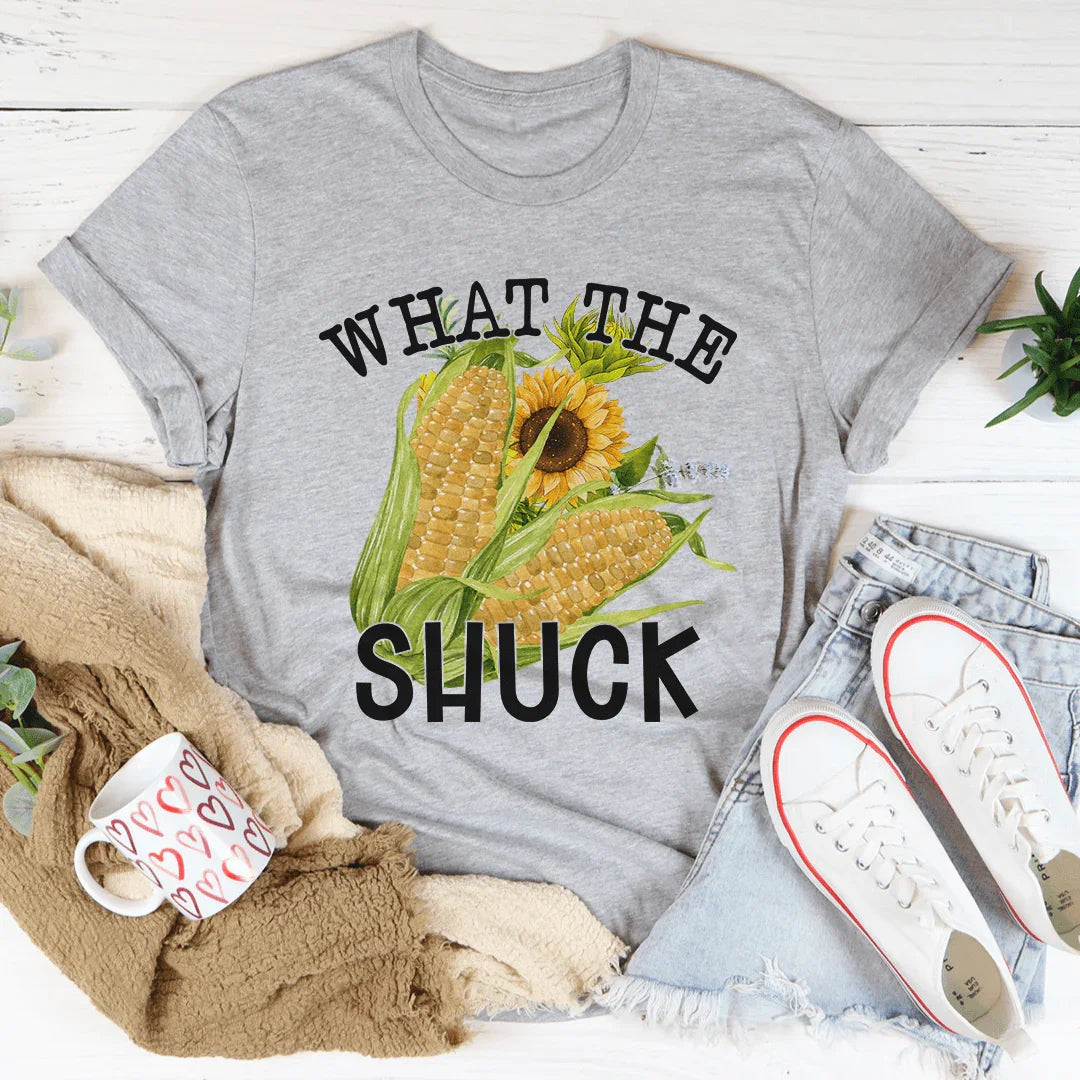 What The Shuck Tee
