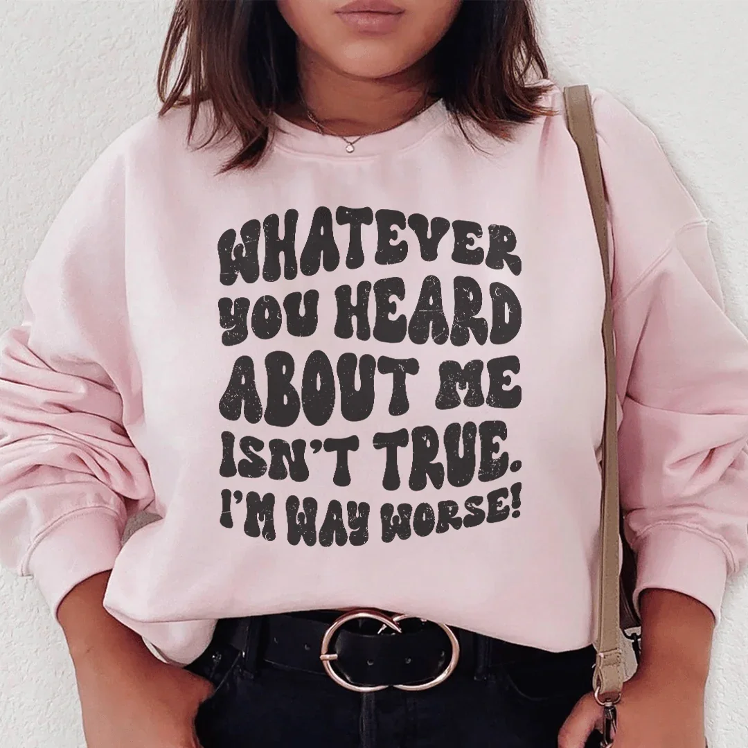 Whatever You Heard About Me Isn&