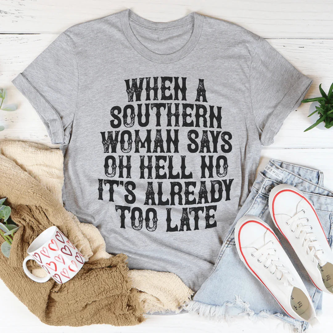 When A Southern Woman Say Oh Hell No It&
