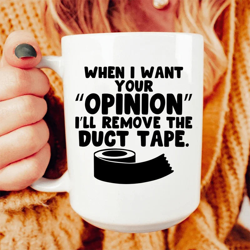 When I Want Your Opinion I&