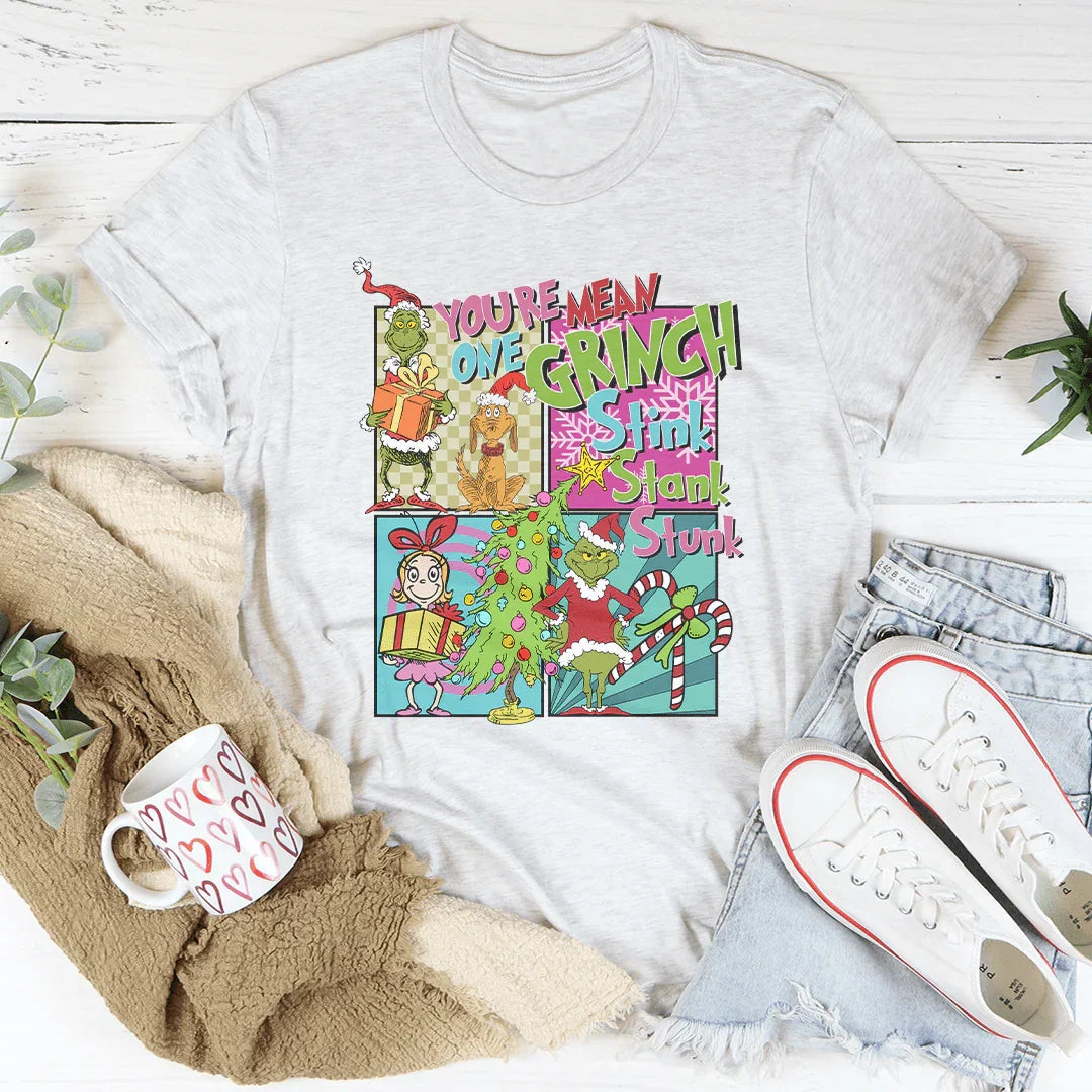 You A Mean One Grinch Stink Stank Stunk Cindy Lou Who Tee