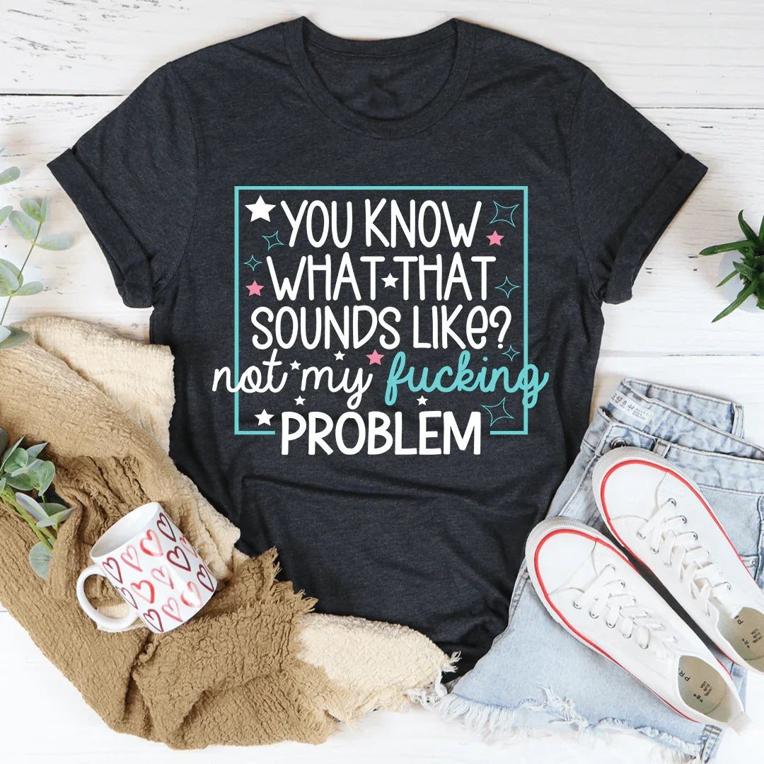 You Know What Tee