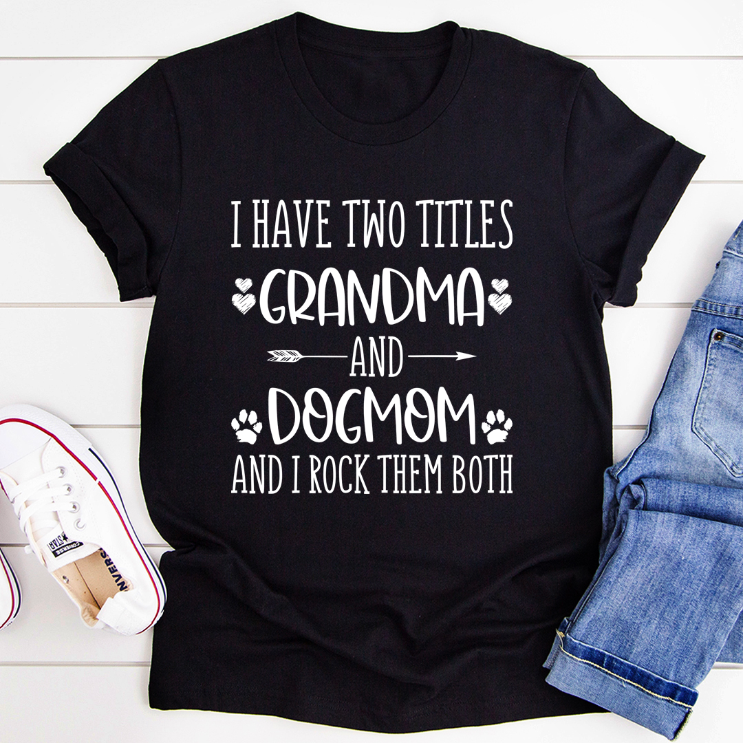 Grandma &amp; Dogmom T-Shirt
