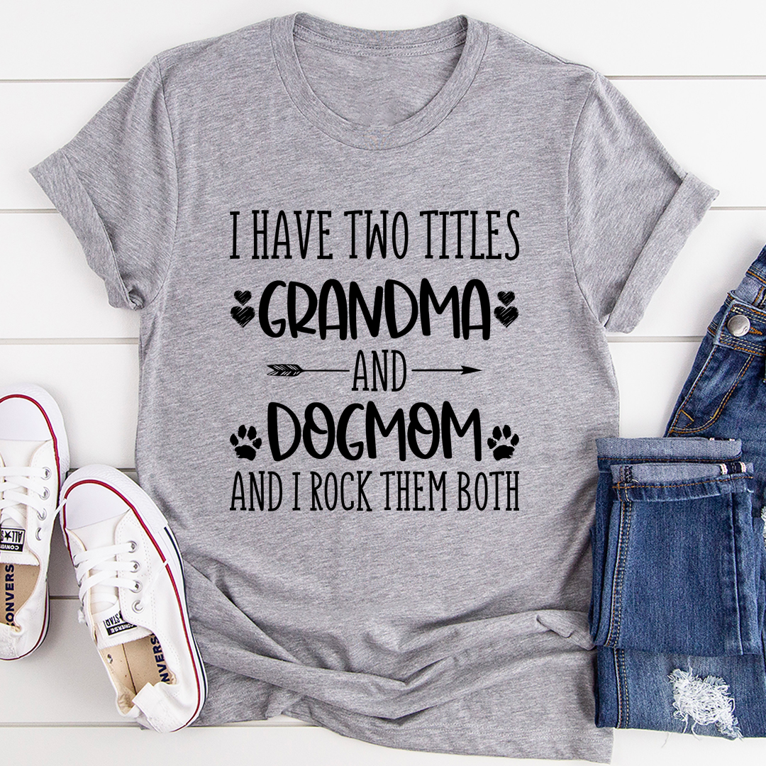 Grandma &amp; Dogmom T-Shirt