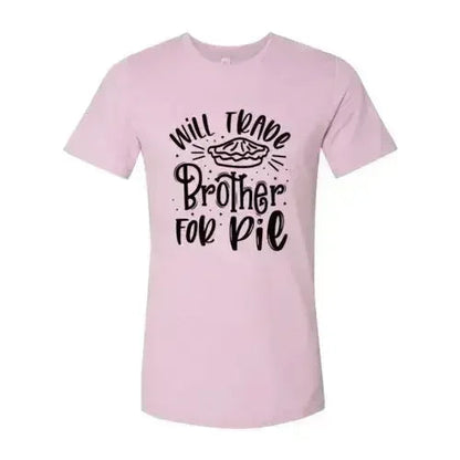 Will Trade Brother For Pie Shirt