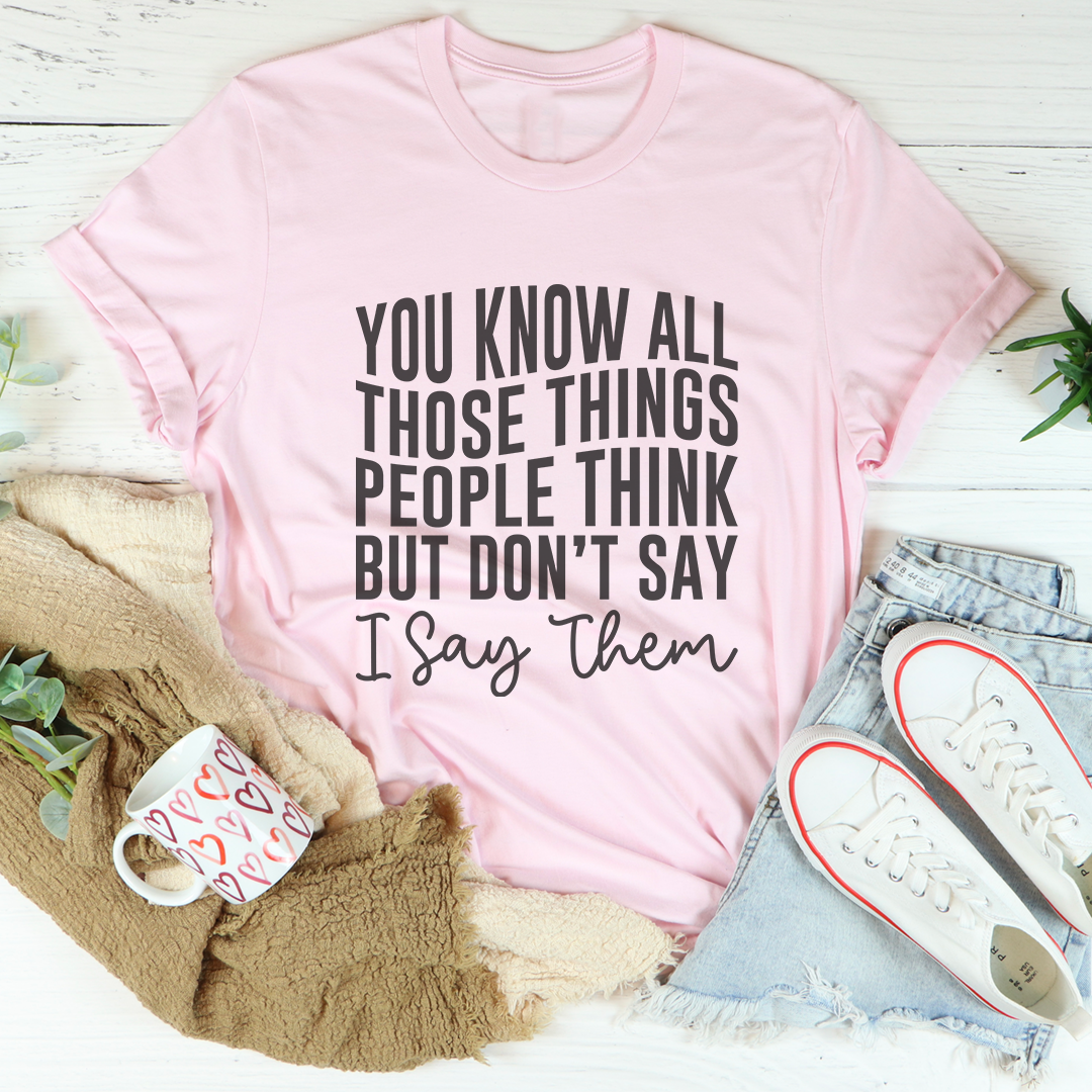 You Know These Things People Think But Don&