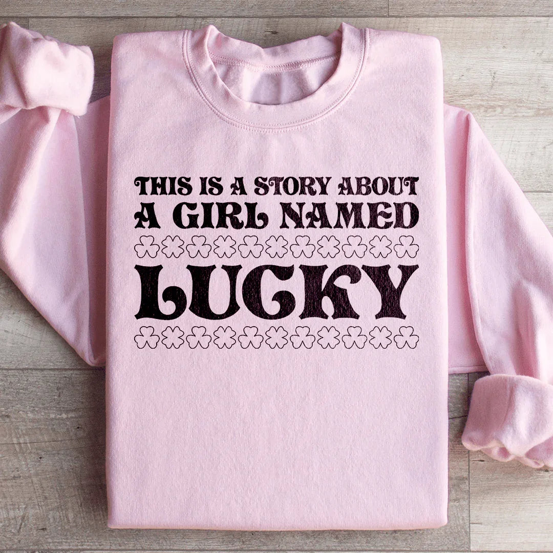 A Girl Named Lucky Sweatshirt