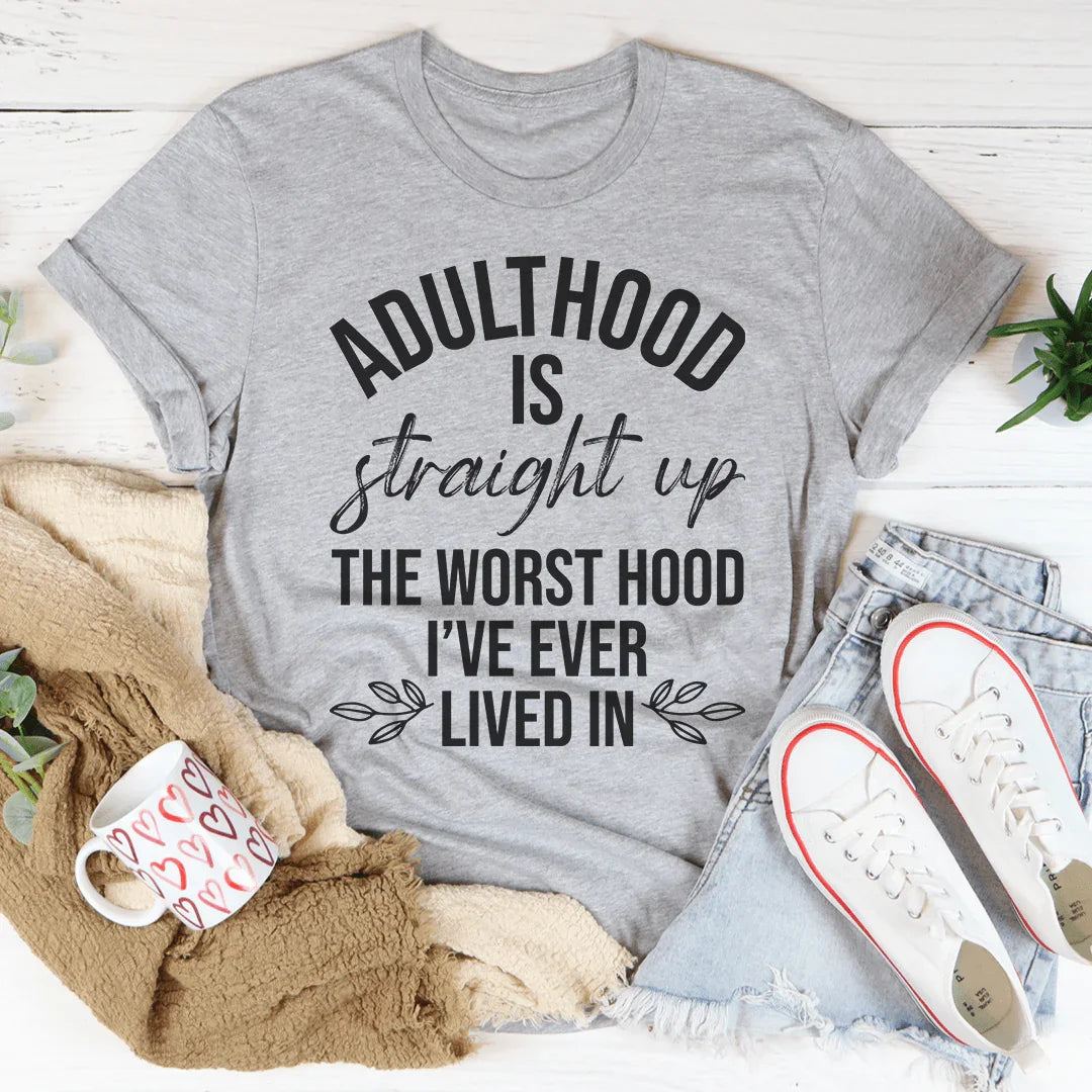 Adulthood Is The Worst Hood I&
