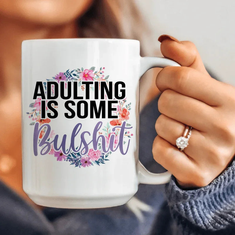 Adulting Is Some BS Ceramic Mug 15 oz