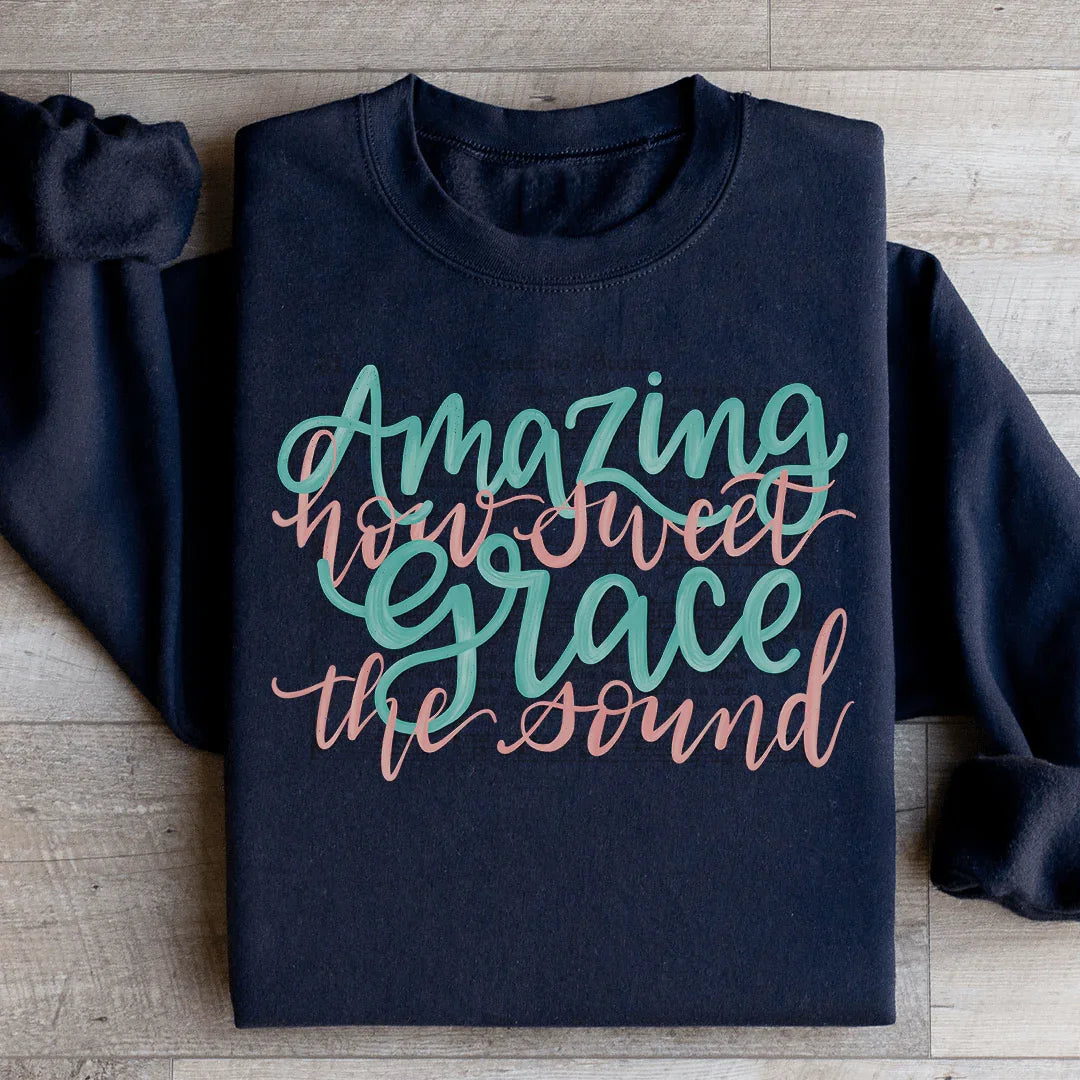 Amazing Grace Song Sweatshirt