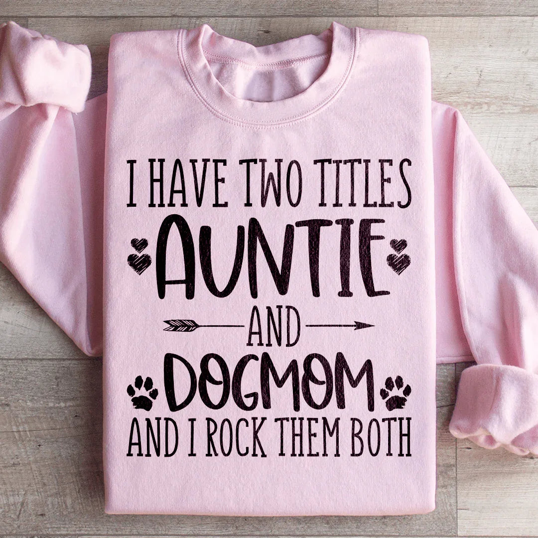 Auntie &amp; Dogmom Sweatshirt