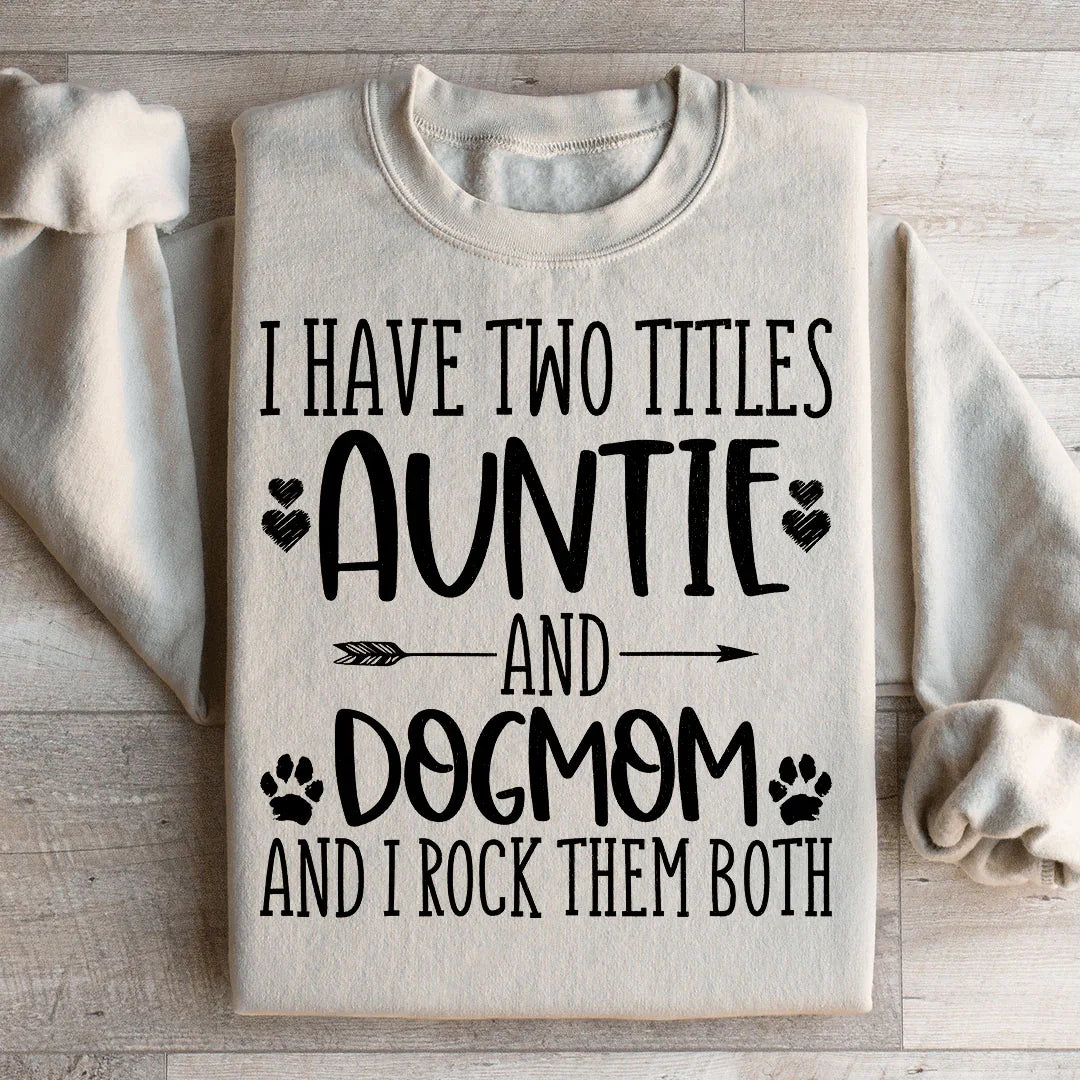 Auntie &amp; Dogmom Sweatshirt
