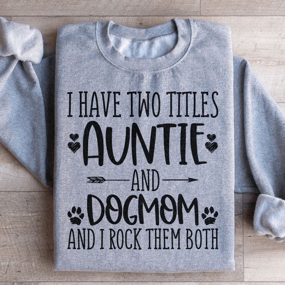 Auntie &amp; Dogmom Sweatshirt