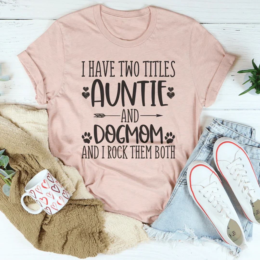 Auntie Dog Mom Gift Tee – "Auntie &amp; Dogmom" Dual Role Shirt