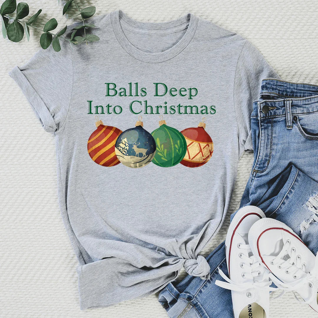 Funny Holiday T-Shirt – \"Balls Deep Into Christmas\" Graphic Tee