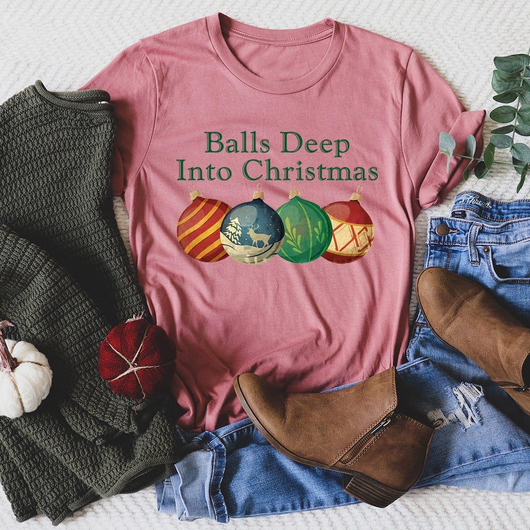 Funny Holiday T-Shirt – \"Balls Deep Into Christmas\" Graphic Tee