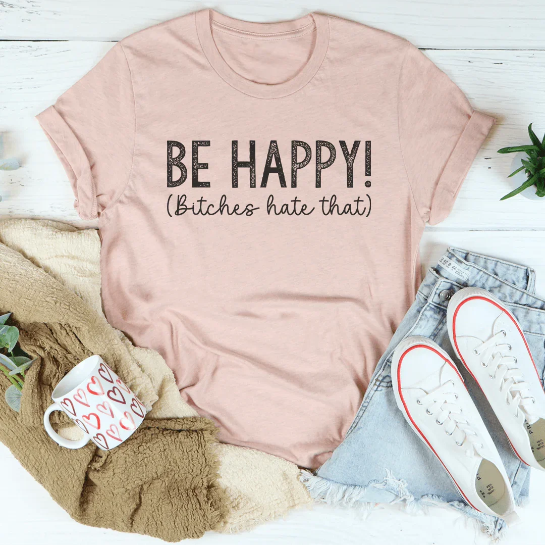 Be Happy Tee