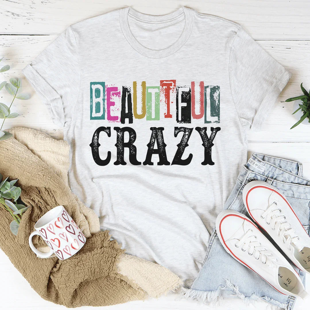Beautiful Crazy Tee