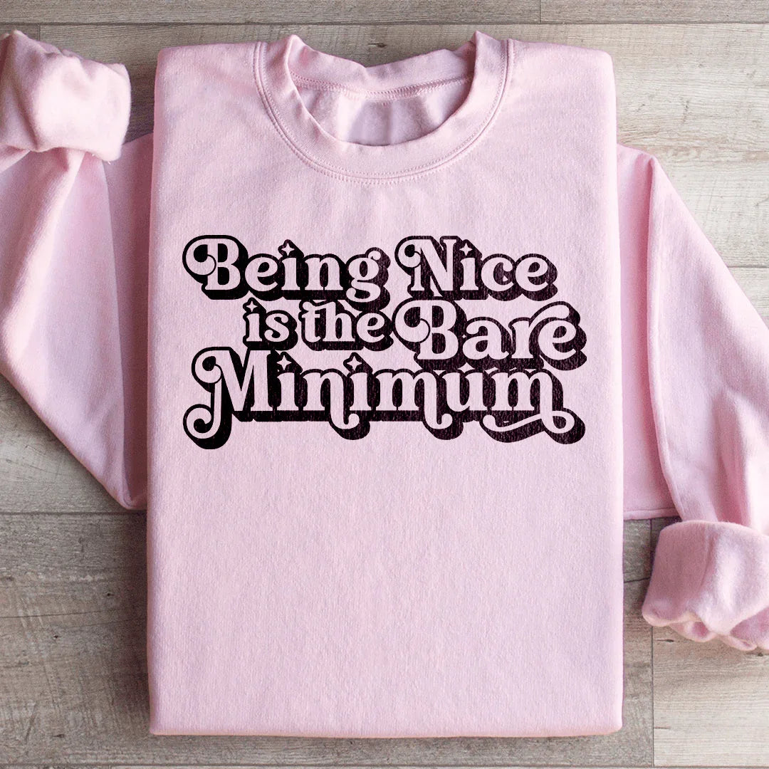 Retro 70s Typography Pullover – "Being Nice Is The Bare Minimum"
