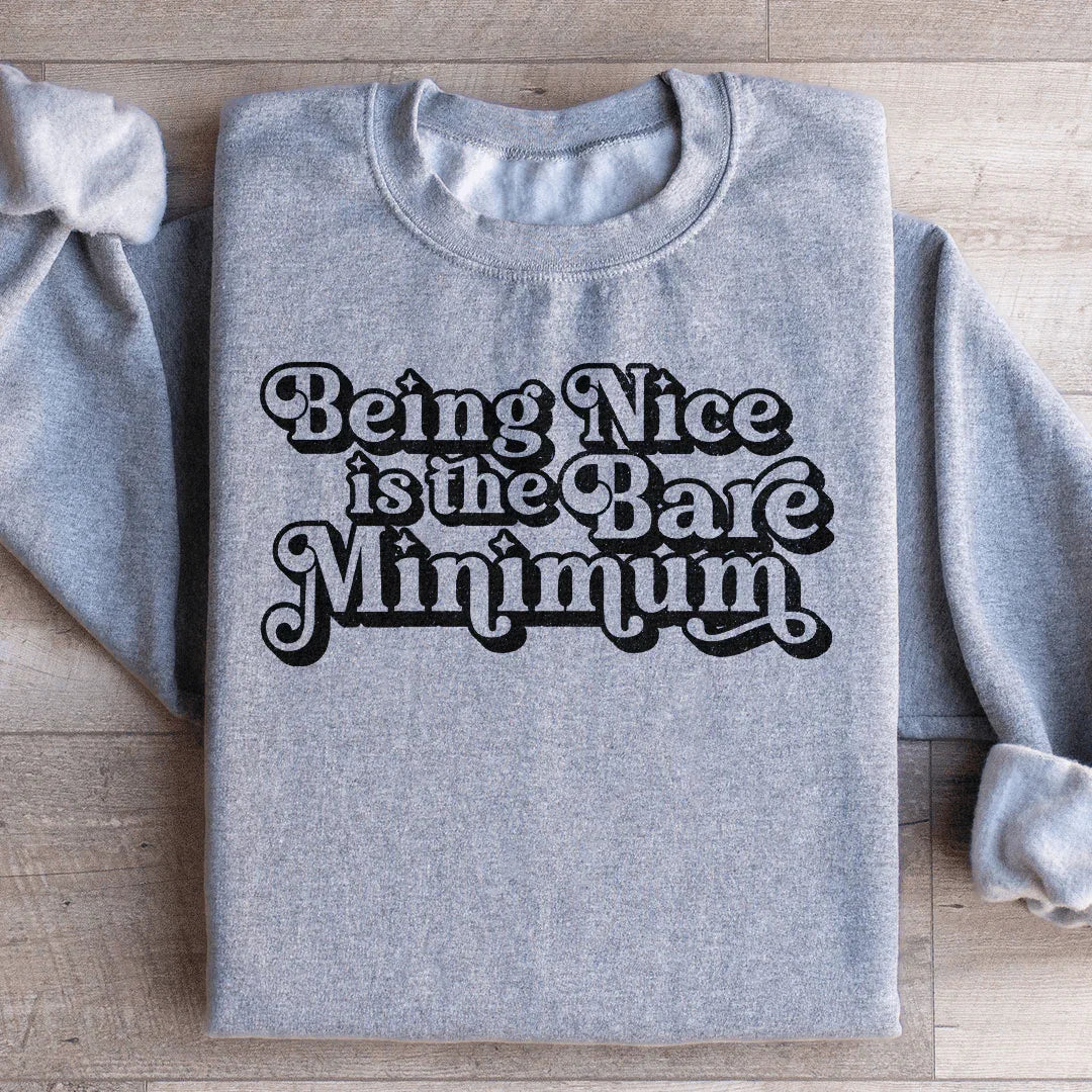 Retro 70s Typography Pullover – "Being Nice Is The Bare Minimum"