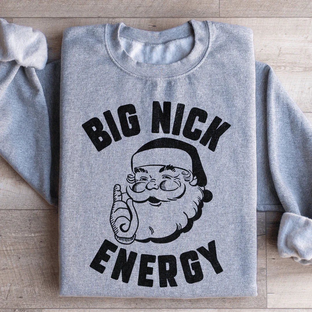Big Nick Energy Sweatshirt