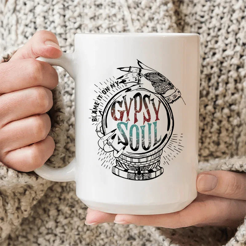 Blame It On My Gypsy Soul Ceramic Mug 15 oz