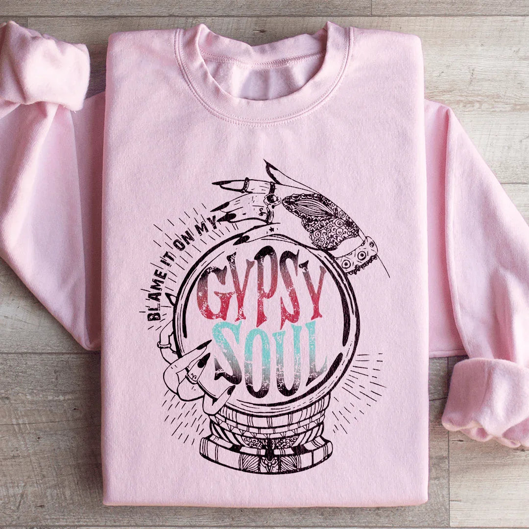 Blame It On My Gypsy Soul Sweatshirt
