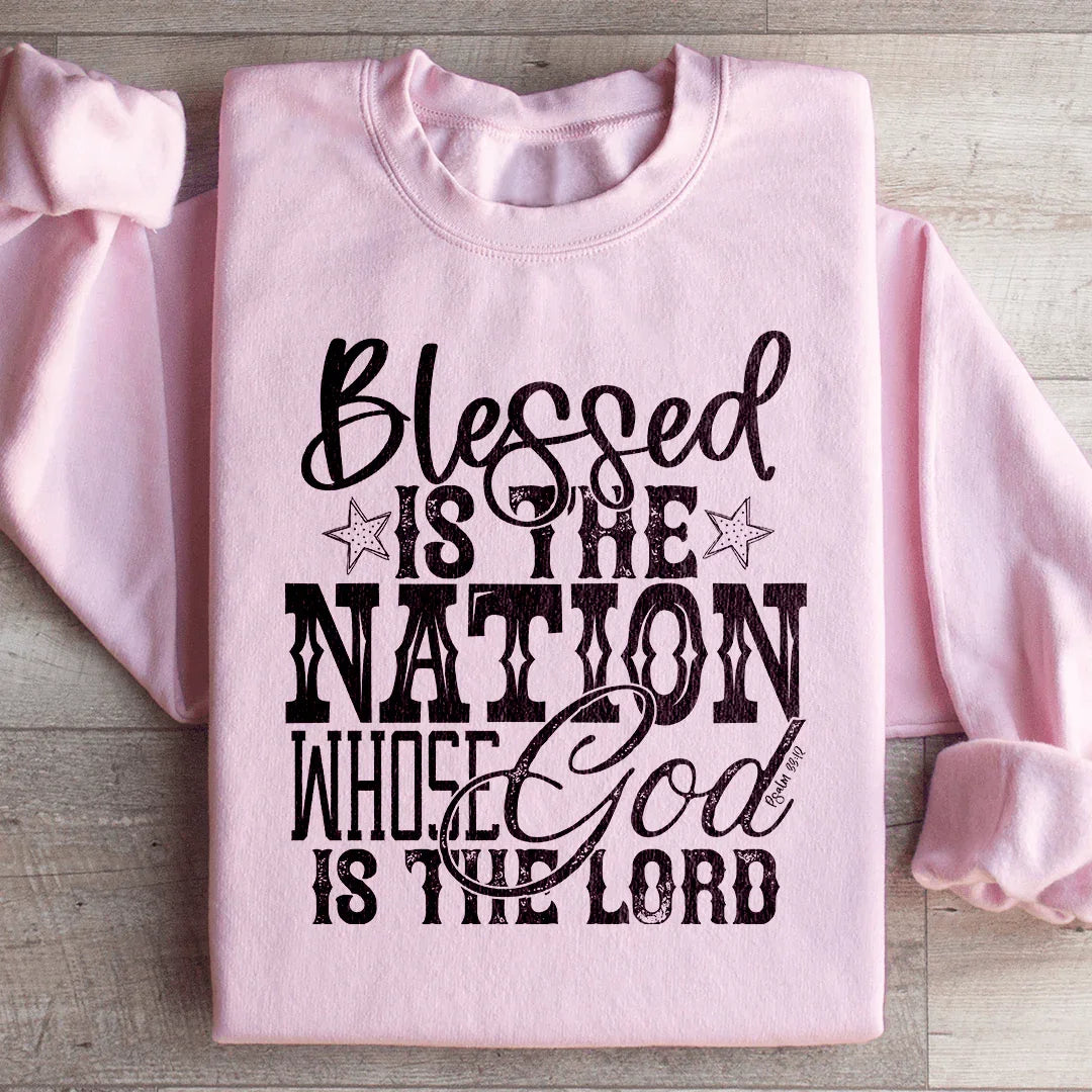 Blessed Is The Nation Whose God Is The Lord Sweatshirt