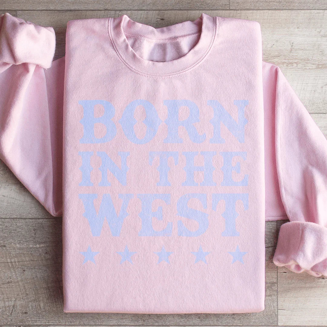 Born In The West Sweatshirt
