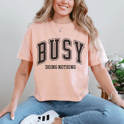 Busy Doing Nothing Tee