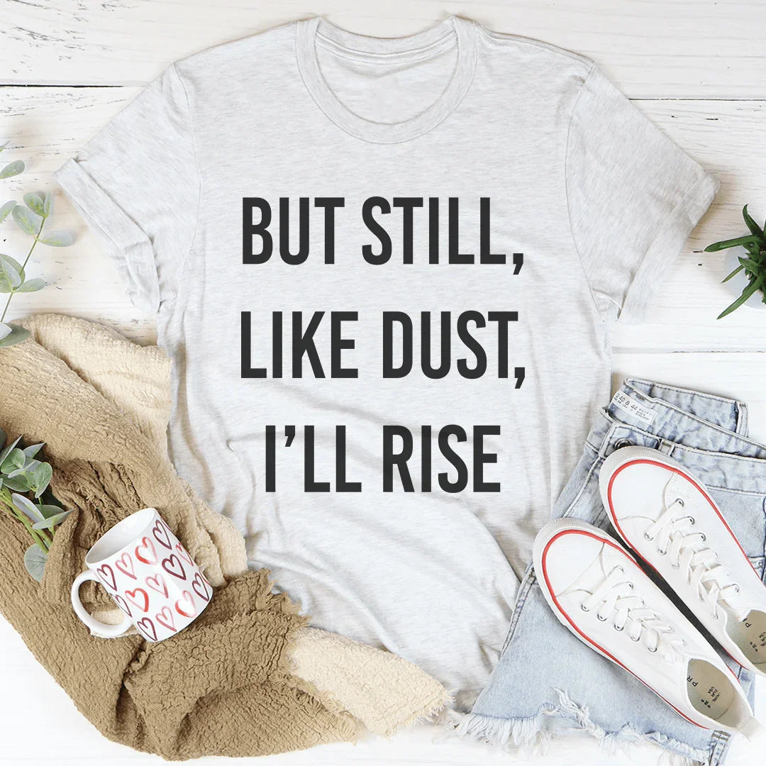 But Still Like Dust I&