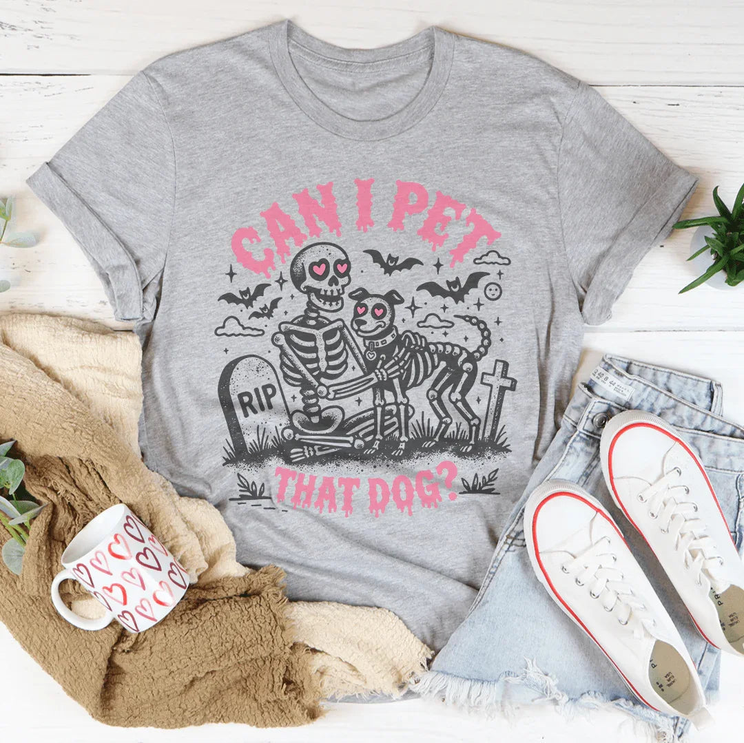 Can I Pet That Dog Tee
