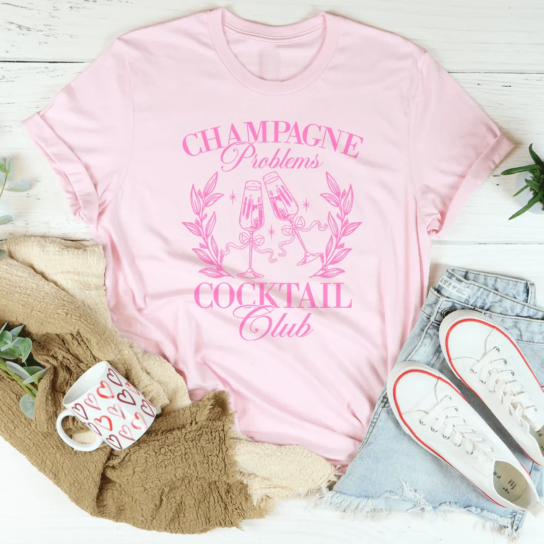 Champagne Problems Cocktail Club Tee