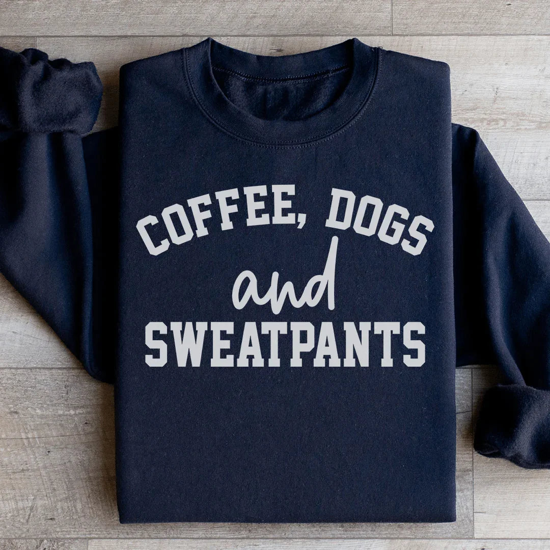 Coffee Dogs &amp; Sweatpants Sweatshirt