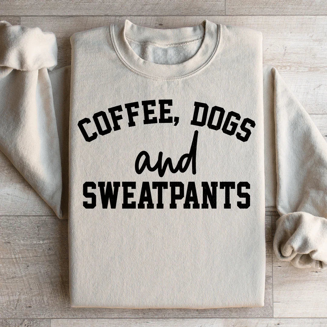 Coffee Dogs &amp; Sweatpants Sweatshirt