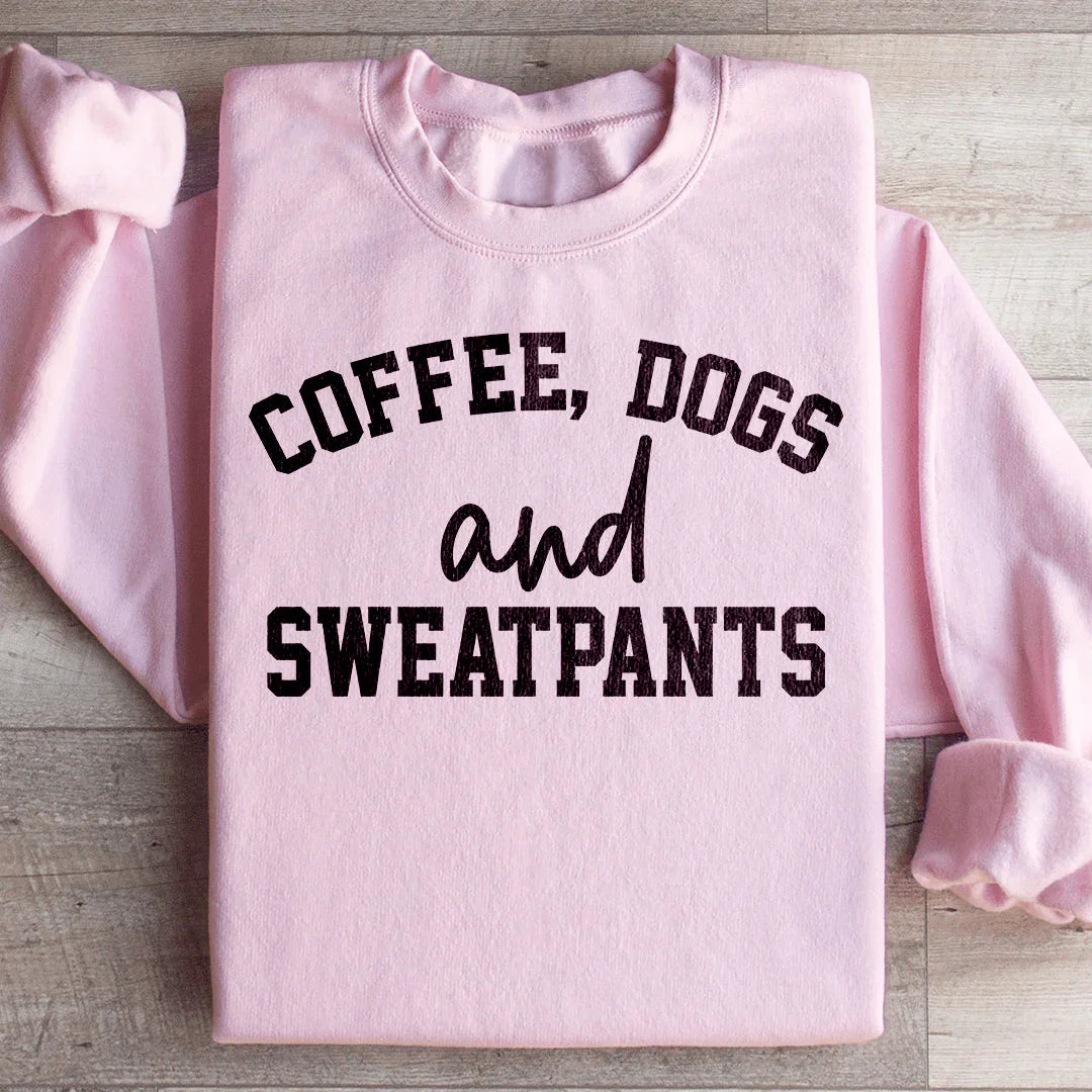 Coffee Dogs &amp; Sweatpants Sweatshirt