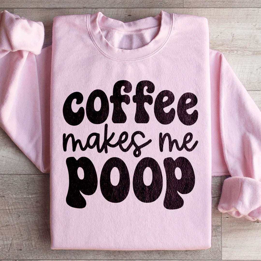 \"Coffee Makes Me Poop\" – Funny Caffeine Humor Graphic Crewneck