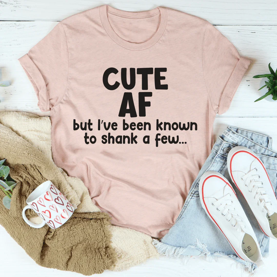 Cute AF Tee