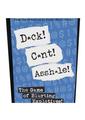 Dck! Cnt! Assh*le! Card Game – Fast &amp; Hilariously Vulgar Fun