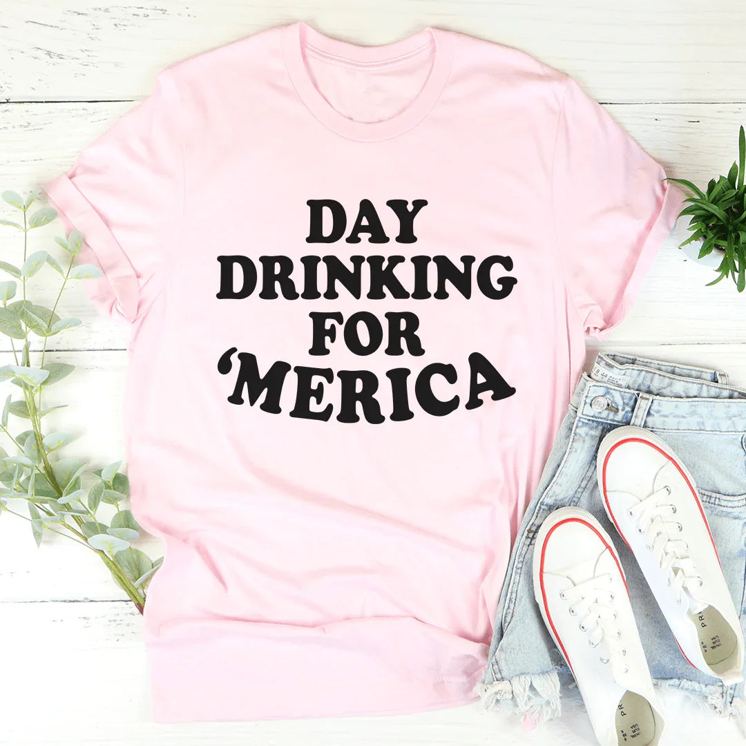 Day Drinking For Merica Tee