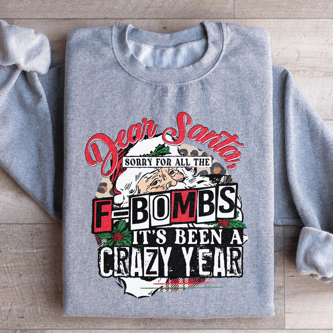 Dear Santa Sorry For All The F Bombs Sweatshirt