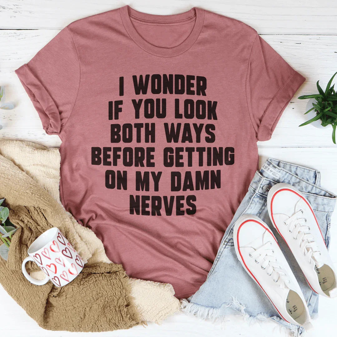 Do You Look Both Ways Tee
